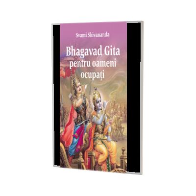 Bhagavat Gita pentru oameni ocupati