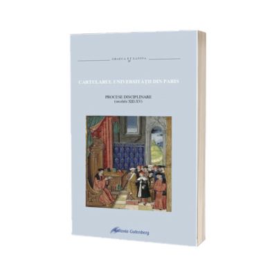 Cartularul Universitatii din Paris: Procese disciplinare: (secolele XIII - XV)