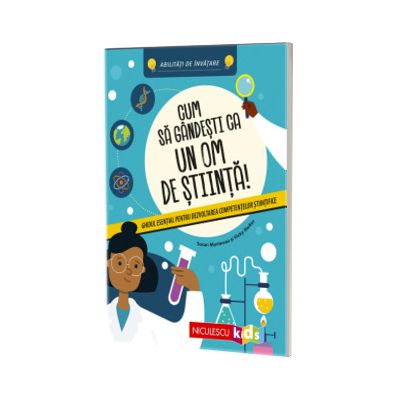 Cum sa gandesti ca un om de stiinta!