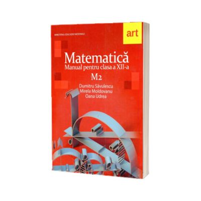 Manual de matematica pentru clasa a 12-a - Profil M2