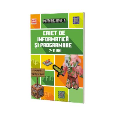 Minecraft. Caiet de informatica si programare 7 - 11 ani