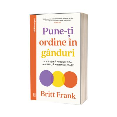 Pune-ti ordine in ganduri