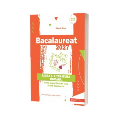 Bacalaureat 2027. Limba si literatura romana