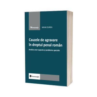 Cauzele de agravare in dreptul penal roman