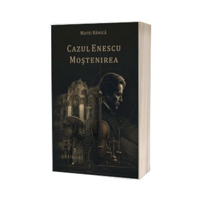 Cazul Enescu. Mostenirea