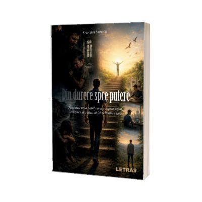 Din durere spre putere