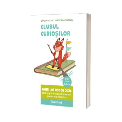 Ghid metodologic pentru aplicarea Curriculumului in educatia timpurie - grupa mare (5 - 6 ani)