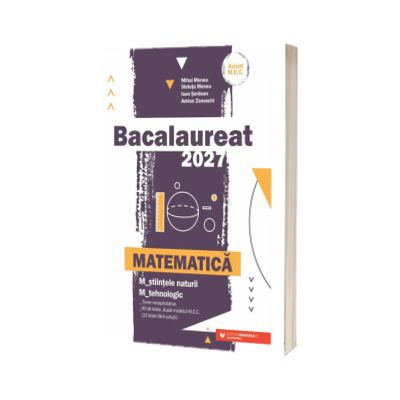 Matematica. Bacalaureat 2027. M_stiintele-naturii, M_tehnologic