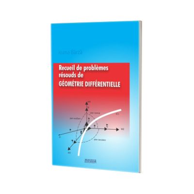Recueil de problemes resouds de geometrie differentielle