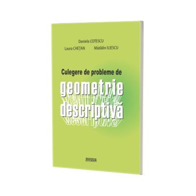 Culegere de probleme de geometrie descriptiva