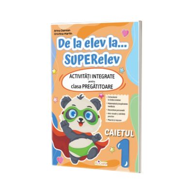 De la elev la...SUPERelev. Activitati integrate pentru clasa pregatitoare. Caietul 1