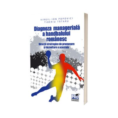 Diagnoza manageriala a handbalului romanesc