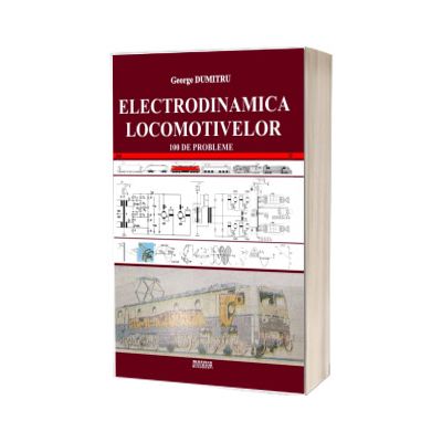 Electrodinamica locomotivelor - 100 de probleme