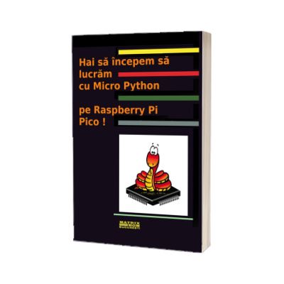 Hai sa incepem sa lucram cu MicroPhyton pe Raspberry Pi Pico!