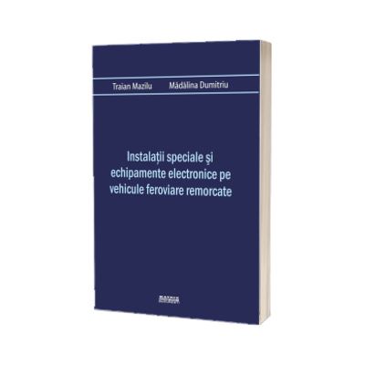 Instalatii speciale si echipamente electronice pe vehicule feroviare remorcate