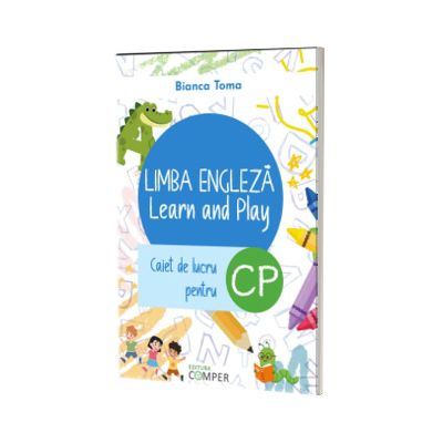 Limba engleza. Learn and Play. Caiet de lucru pentru clasa pregatitoare