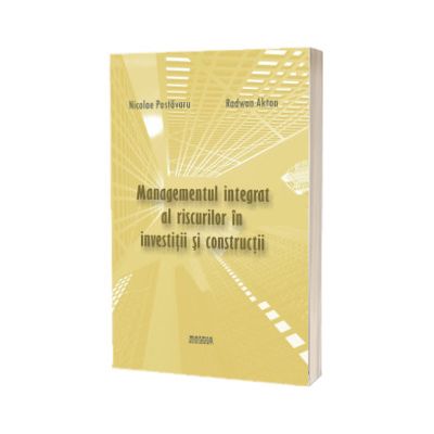 Managementul integrat al riscurilor in investitii si constructii