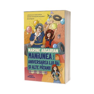 Maniunea, aniversarea lui Ba si alte patanii