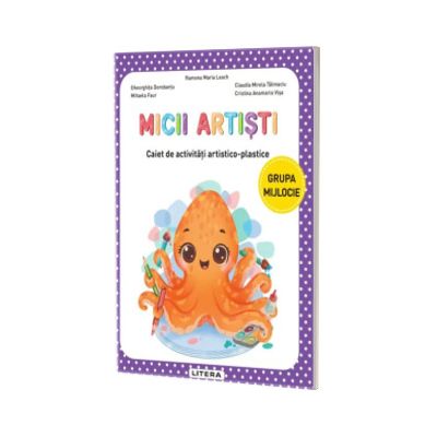 Micii artisti. Caiet de activitati artistico-plastice