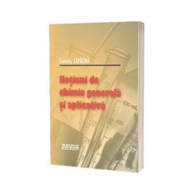 Notiuni de chimie generala si aplicativa