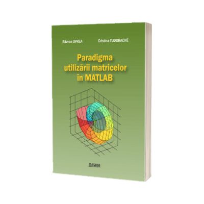 Paradigma utilizarii matricelor in Matlab