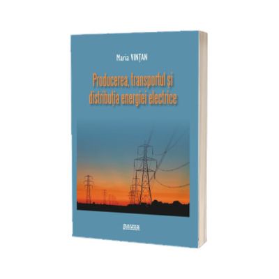 Producerea, transportul si distributia energiei electrice