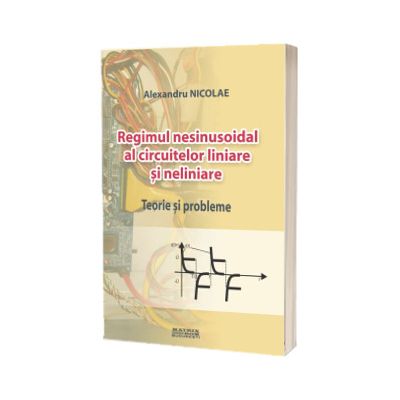 Regimul nesinusoidal al circuitelor electrice liniare si neliniare