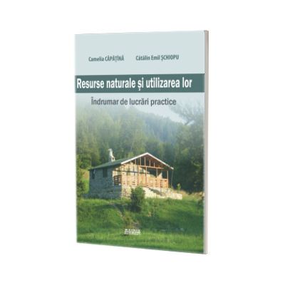Resurse naturale si utilizarea lor