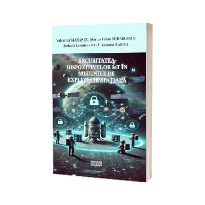 Securitatea dispozitivelor IoT in misiunile de explorare spatiala