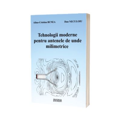 Tehnologii moderne pentru antenele de unde milimetrice