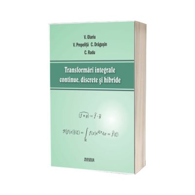 Transformari integrale continue, discrete si hibride