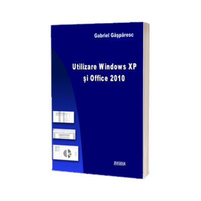 Utilizare Windows XP si Office 2010